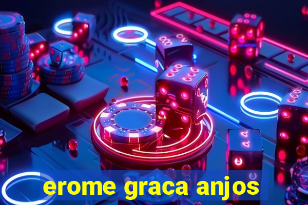 erome graca anjos